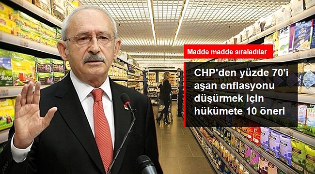 CHP'DEN HÜKÜMETE ENFLASYONU DÜŞÜRECEK 10 ÖNERİ